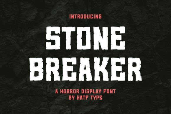 Stone Breaker: A Font That Haunts the Imagination